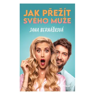 Jak přežít svého muže, 2. vydání - Jana Bernášková