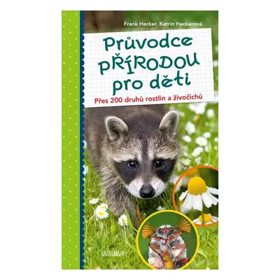 Průvodce přírodou pro děti - Přes 200 druhů rostlin a živočichů, 2. vydání - Frank Hecker