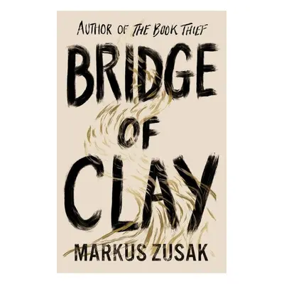 Bridge of Clay, 1. vydání - Markus Zusak