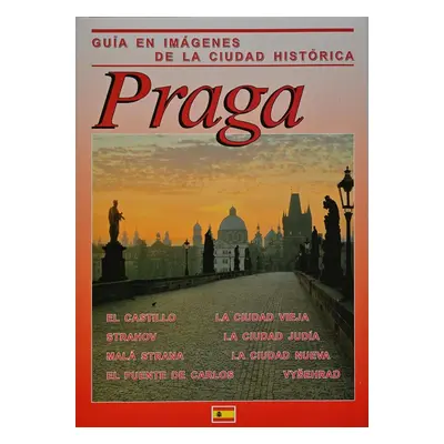 Praha - obrazový průvodce historickým městem (ESP) X