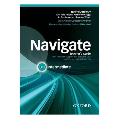 Navigate Intermediate B1+ Teacher´s Guide with Teacher´s Support and Resource Disc - Rachel Appl