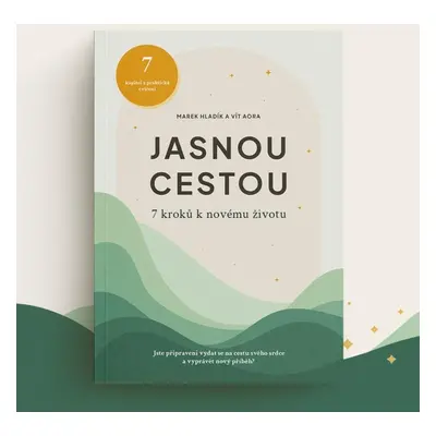 Jasnou cestou - 7 kroků k novému životu - Vít Aora