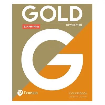 Gold B1+ Pre-First Course Book with Interactive eBook, Digital Resources and App, 6ed - Jon Naun