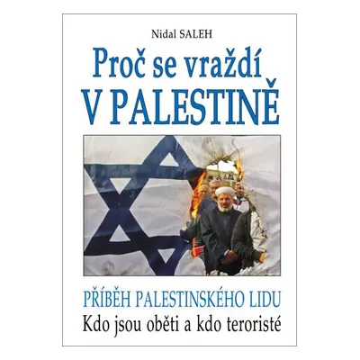 Proč se vraždí v Palestině - Nidal Saleh