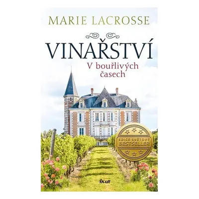 Vinařství: V bouřlivých časech - Marie Lacrosse