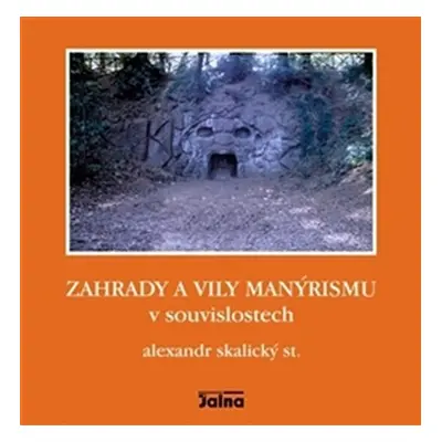 Zahrady a vily manýrismu v souvislostech - Skalický