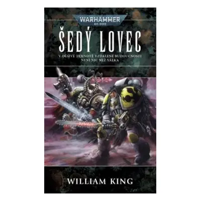 Warhammer 40 000 Šedý lovec - William King