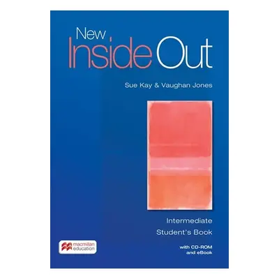 New Inside Out Intermediate: Student´s Book with eBook and CD-Rom Pack - Sue Kay