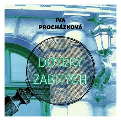 Doteky zabitých - CDmp3 (Čte Otakar Brousek) - Iva Procházková