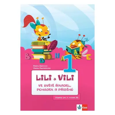 Lili a Vili 1 – Ve světě říkadel, pohádek a příběhů - čítanka pro 1. ročník ZŠ, 2. vydání - Pe