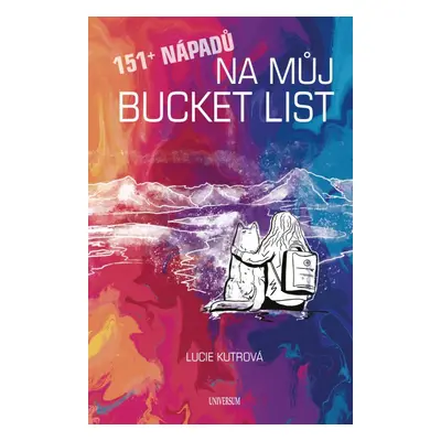 151+ nápadů na můj BUCKET LIST - Lucie Kutrová