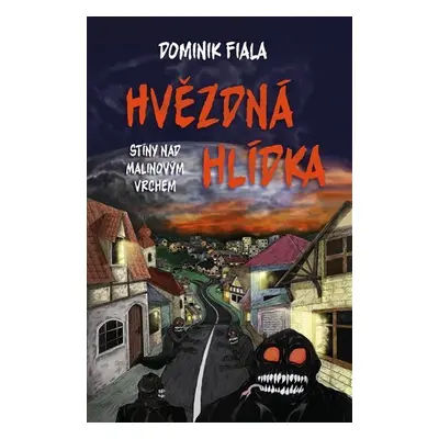 Stíny nad Malinovým vrchem: Hvězdná hlídka - Dominik Fiala