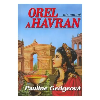 Orel a havran 2.díl - Pauline Gedge