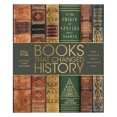 Books That Changed History : From the Art of War to Anne Frank's Diary - James Naughtie