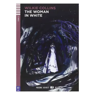 Young Adult ELI Readers 3/B1: The Woman In White + Downloadable Multimedia - Wilkie Collins