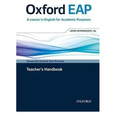 Oxford English for Academic Purposes B2 Teacher´s Handbook - Edward de Chazal