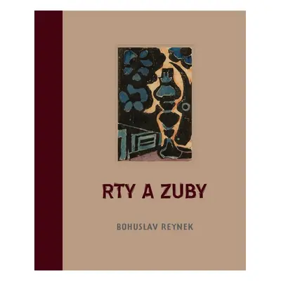 Rty a zuby - Bohuslav Reynek