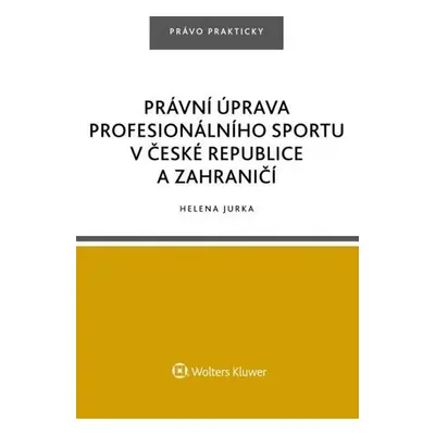 Právní úprava profesionálního sportu v České republice a zahraničí - Helena Jurka