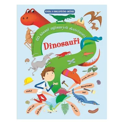 Dinosauři - 60 úžasně zajímavých skutečností - Giovanni Abeille