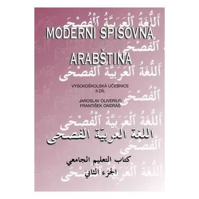 Moderní spisovná arabština - vysokoškolská učebnice II.díl - Jaroslav Oliverius