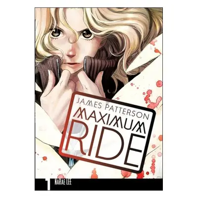 Maximum Ride Manga Volume 1 - James Patterson; Lee NaRae