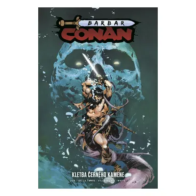 Barbar Conan 1 - Kletba černého kamene - Jim Zub