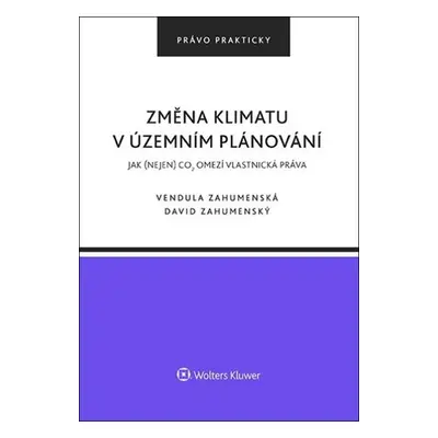 Změna klimatu v územním plánování - Jak (nejen) CO2 omezí vlastnická práva - David Zahumenský; V