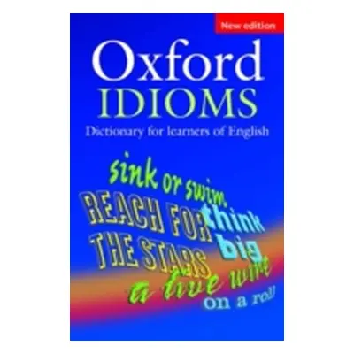 Oxford Idioms Dictionary for Learners of English (2nd) - Francis Parkinson