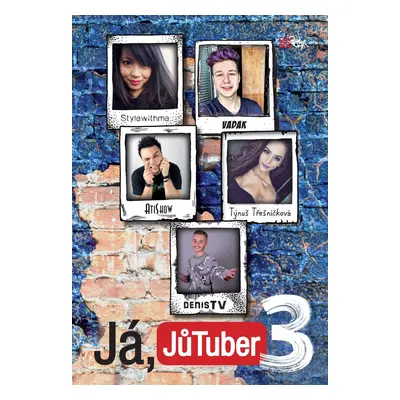 Já, JůTuber 3 - Kolektiv autorú