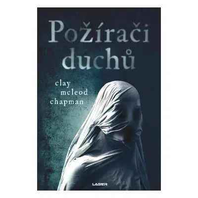 Požírači duchů - Chapman Clay McLeod