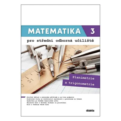 Matematika 3 pro střední odborná učiliště: Planimetrie a trigonometrie - Martina Květoňová