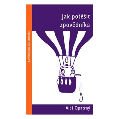 Jak potěšit zpovědníka - Aleš Opatrný