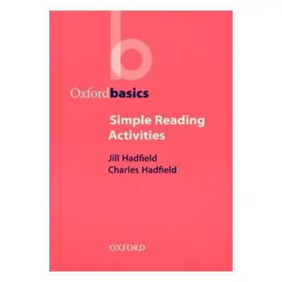 Oxford Basics Simple Reading Activities - Jill Hadfield