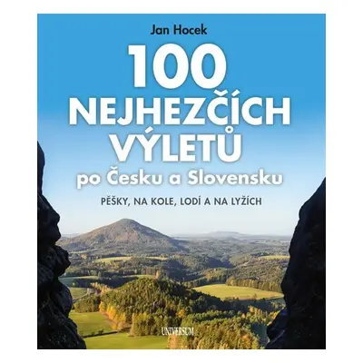 100 nejhezčích výletů po Čechách a Slovensku - Jan Hocek