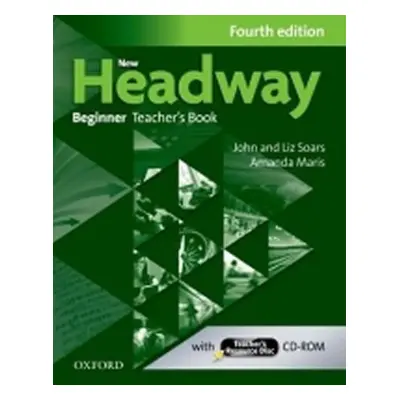 New Headway Beginner Teacher´s Book with Teacher´s Resource Disc (4th) - John Soars