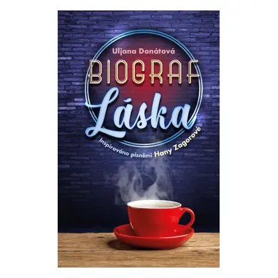 Biograf láska / Inspirováno písněmi Hany Zagorové - Uljana Donátová