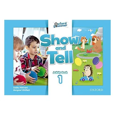 Oxford Discover Show and Tell 1 Activity Book - Gabby Pritchard