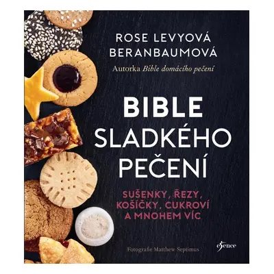 Bible sladkého pečení - Rose Levyová Beranbaumová