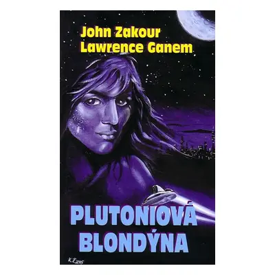 Plutoniová blondýna - John Zakour