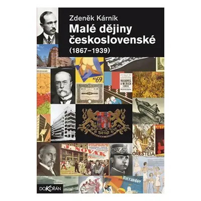 Malé dějiny československé (1867-1939) - Zdeněk Kárník