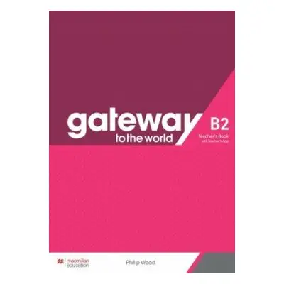 Gateway to the World B2 Teacher's Book with Teacher's App - Spencer, David