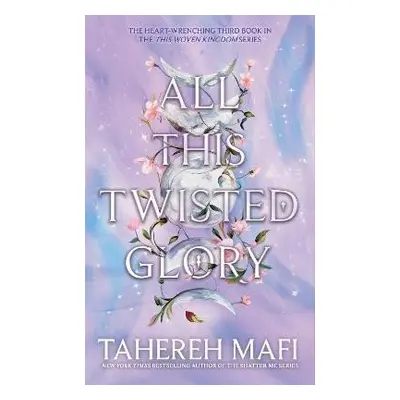 All This Twisted Glory (This Woven Kingdom), 1. vydání - Tahereh Mafi