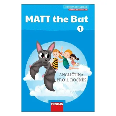 MATT the Bat 1 - Hybridní pracovní učebnice - Miluška Karásková