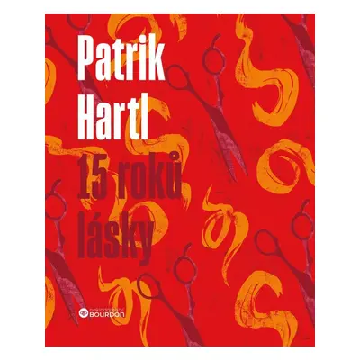 15 roků lásky / Dárkové ilustrované vydání - Patrik Hartl