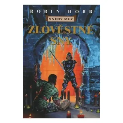 Snědý muž VII : Zlověstné sny - Robin Hobb