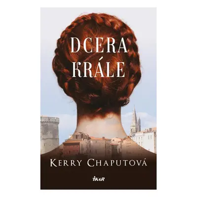 Dcera krále - Kerry Chaputová