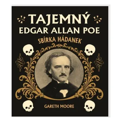 Tajemný Edgar Allan Poe: Sbírka hádanek - Gareth Moore