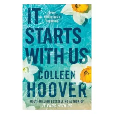 It Starts with Us: the highly anticipated sequel to IT ENDS WITH US - Colleen Hoover