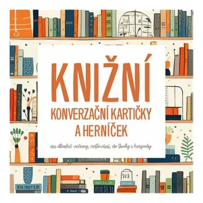 Knižní konverzační kartičky a herníček - Sabina Bubníková