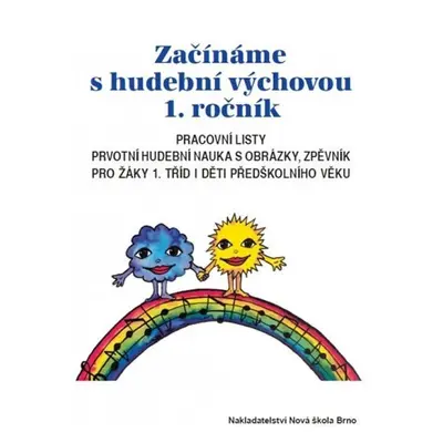 Začínáme s Hudební Výchovou 1. ročník - pracovní listy - Jindřiška Jaglová